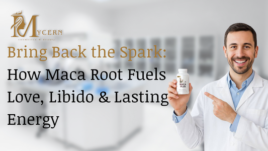 MyCern Maca Plus for love, libido, and energy