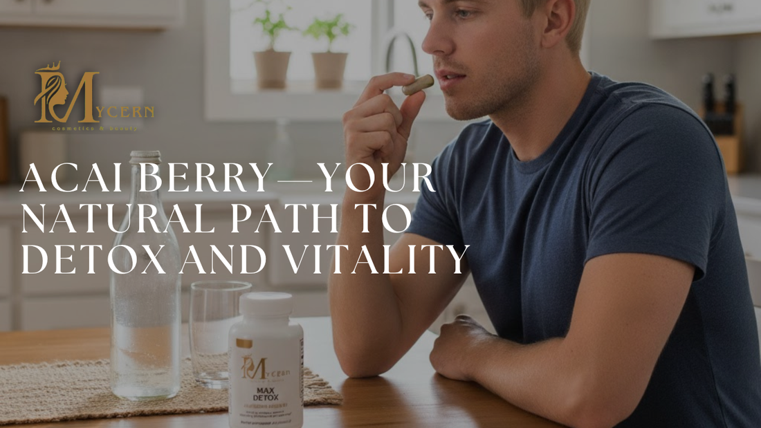 Acai Berry—Your Natural Path to Detox and Vitality